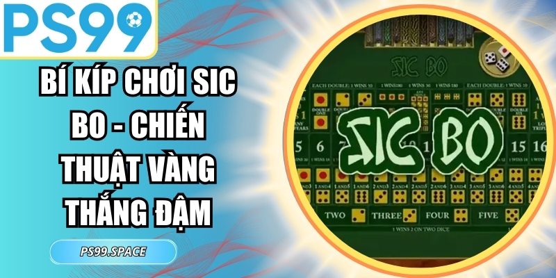 Bí Kíp Chơi Sic Bo
