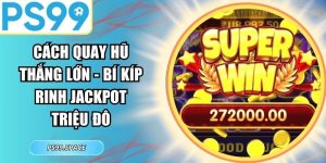 Cách Quay Hũ Thắng Lớn