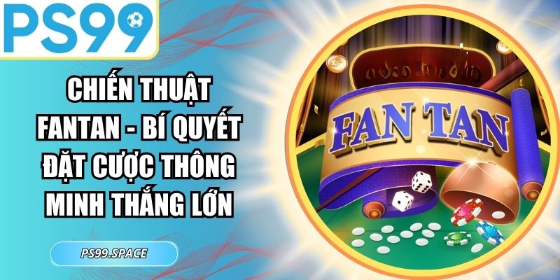 Chiến Thuật Fantan