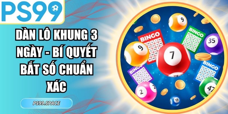 Dàn Lô Khung 3 Ngày
