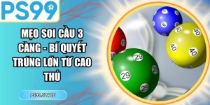 Mẹo Soi Cầu 3 Càng