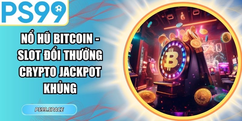 Nổ Hũ Bitcoin