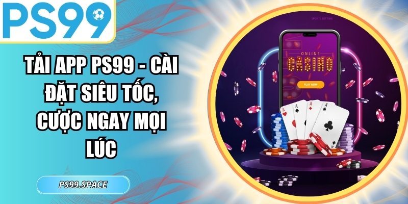 Tải App PS99